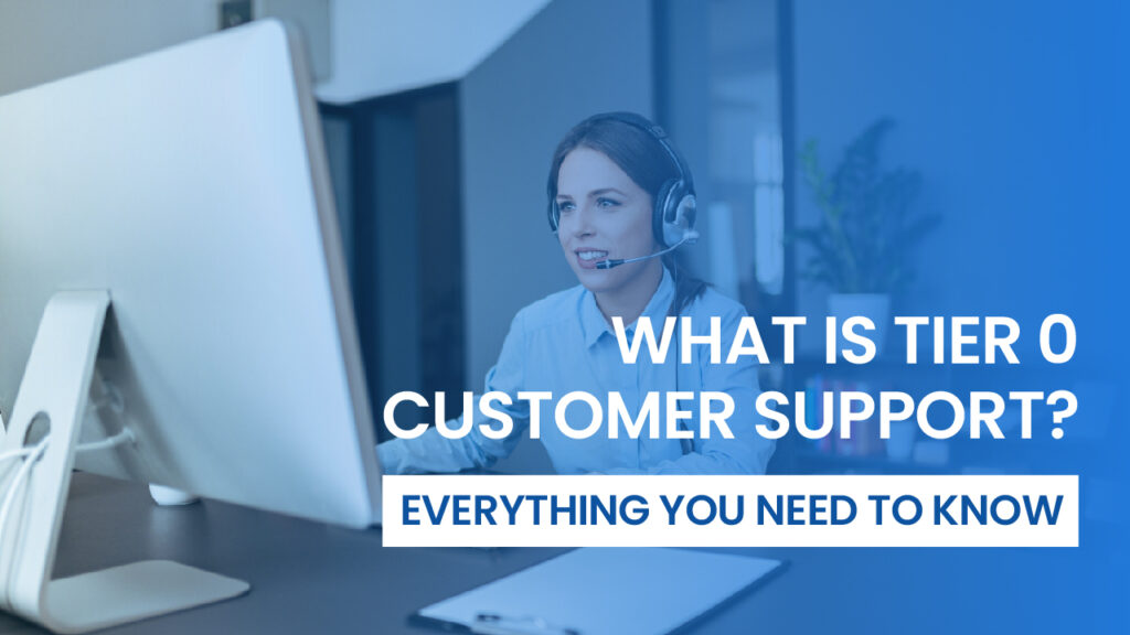 Tier 0 Customer Support